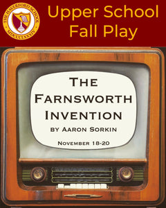 The Haverford School Theatre Production of "The Farnsworth Invention"